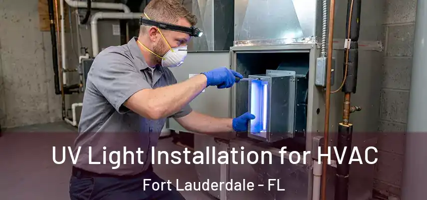  UV Light Installation for HVAC Fort Lauderdale - FL